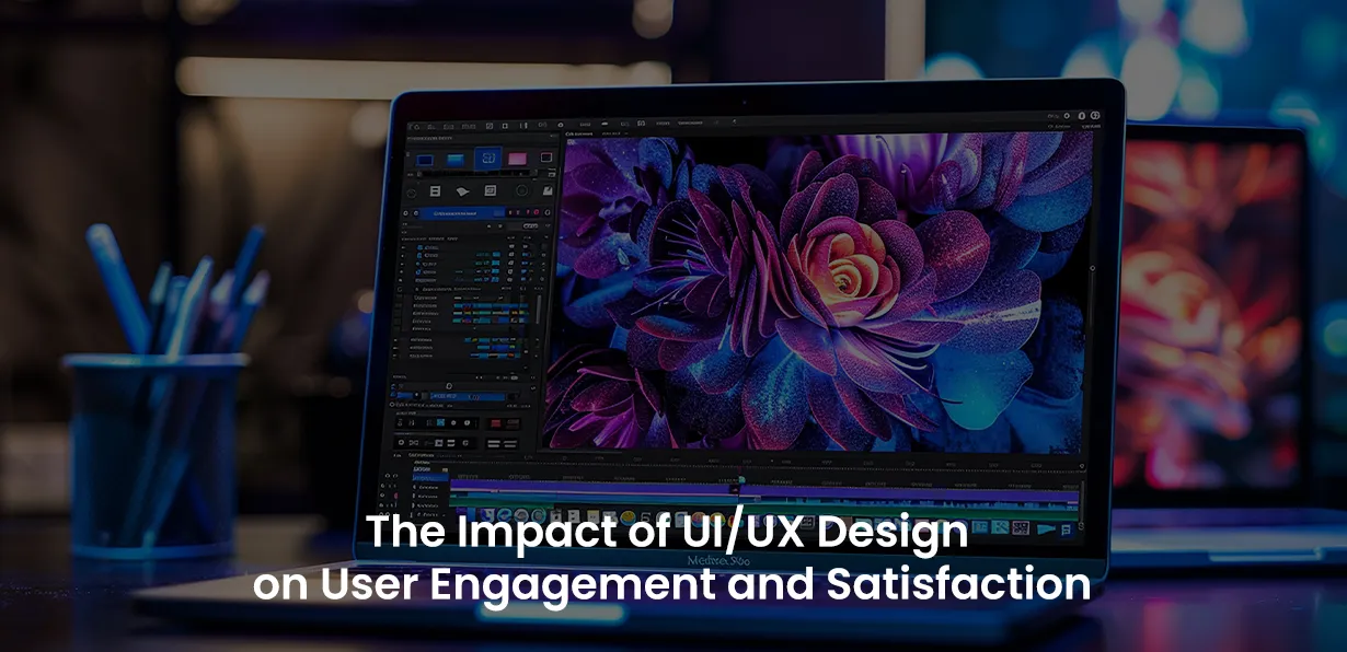 The Impact of UI/UX Design on User Engagement and Satisfaction